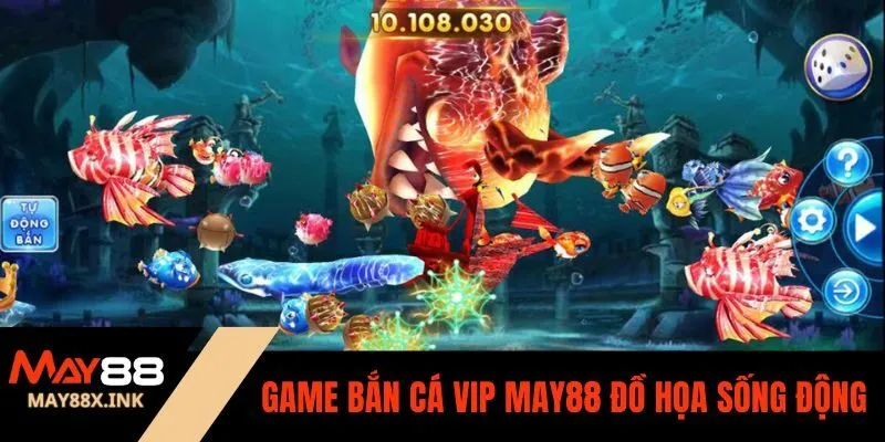 Bắn cá VIP may88