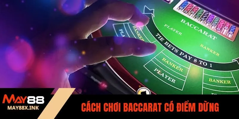 Cách Chơi Baccarat may88