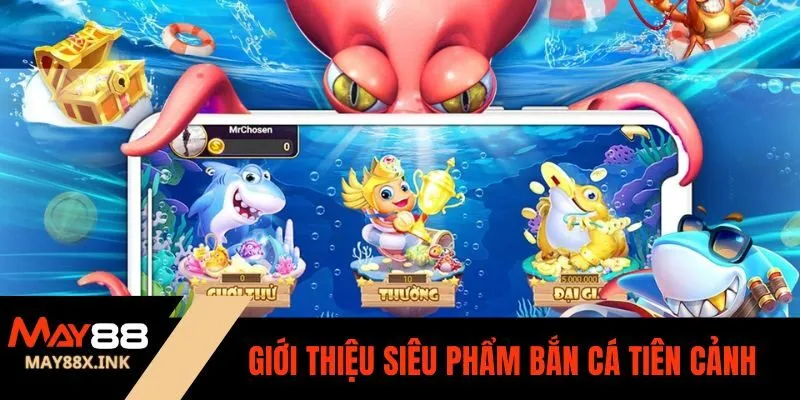 các game bắn cá đổi thưởng may88