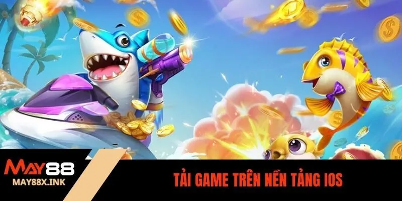 tải game bắn cá đổi thưởng may88